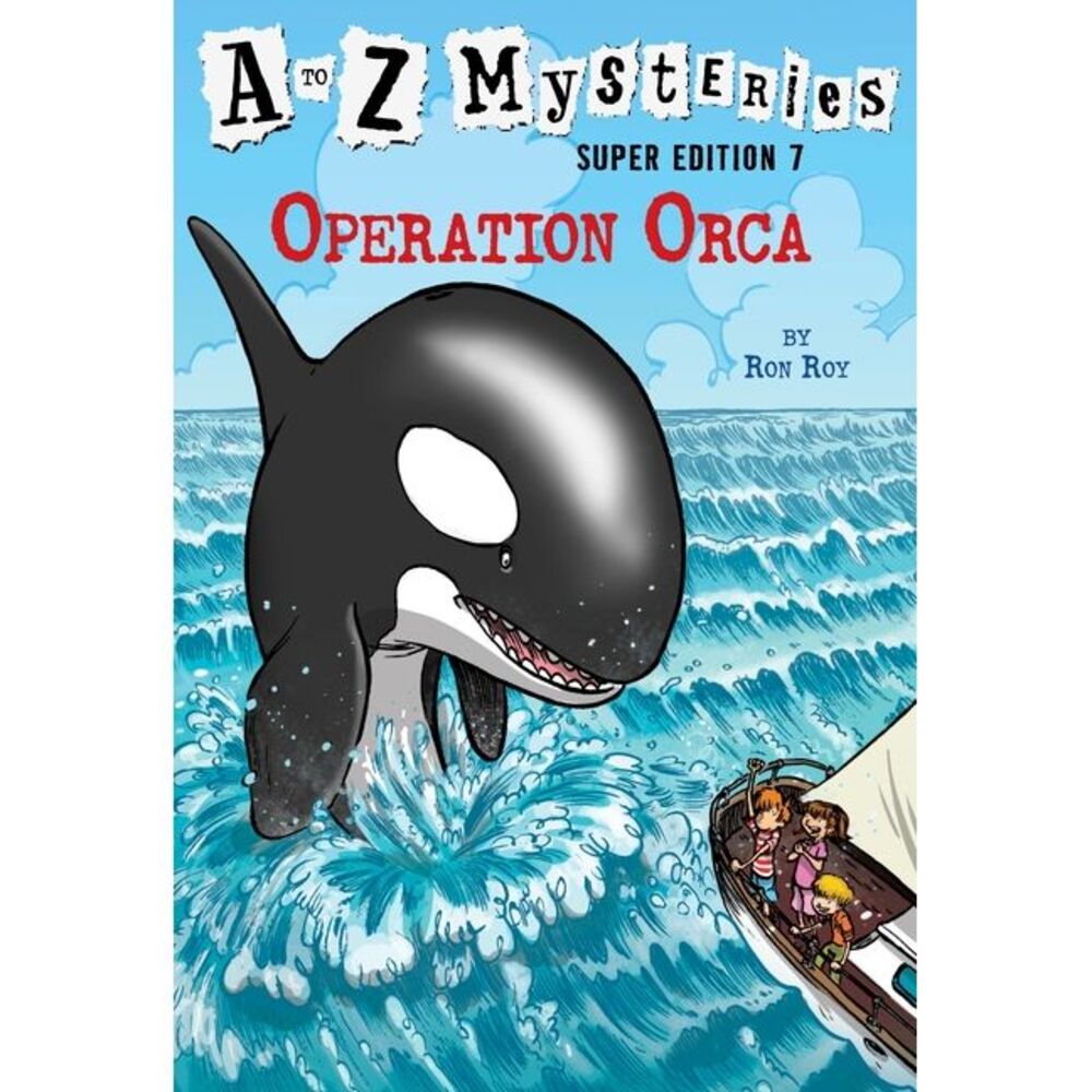 A to Z Mysteries Super Edition #7: Operation Orca -- Ron Roy